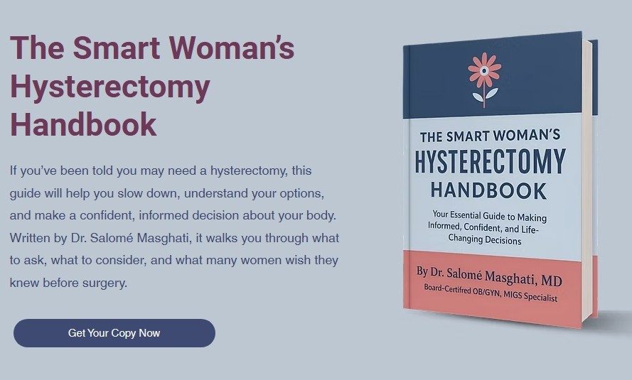 The Smart Woman's Hysterectomy Handbook by Dr. Salome Masghati, MD